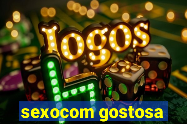 sexocom gostosa
